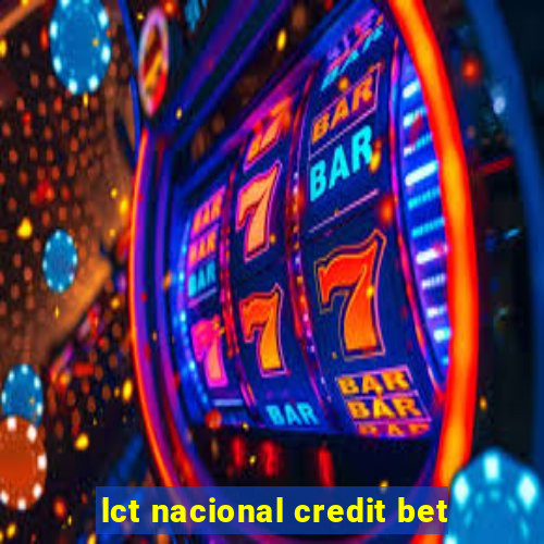 lct nacional credit bet